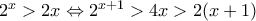 2^{x}> 2x\Leftrightarrow 2^{x+1}> 4x> 2(x+1)