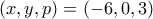 (x,y,p)=(-6,0,3)