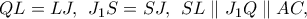 QL = LJ,\,\;{J_1}S = SJ,\,\;SL\parallel {J_1}Q\parallel AC,