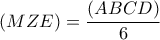 (MZE)=\dfrac{(ABCD)}{6}