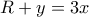 R + y = 3x