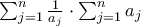 \sum_{j=1}^n \frac{1}{a_j} \cdot \sum_{j=1}^n a_j