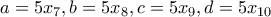 a=5x_7,b=5x_8,c=5x_9,d=5x_{10}