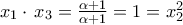 x_1  \cdot \,x_3  = \frac{{\alpha  + 1}}{{\alpha  + 1}} = 1 = x &  & _2^2