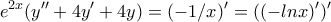 \displaystyle{e^{2x}(y''+4y'+4y)=(-1/x)'=((-lnx)')'}