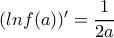 (lnf(a))'=\dfrac{1}{2a}