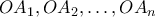 OA_{1}, OA_{2}, \dots , OA_{n}