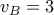 v_{B}=3