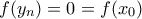 f(y_{n})=0=f(x_{0})