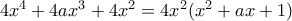4x^4+4ax^3+4x^2=4x^2(x^2+ax+1)