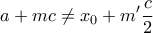 \displaystyle a+mc\neq x_0+m'\frac{c}{2}