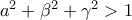 a^{2}+\beta ^{2}+\gamma ^{2}>1