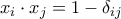 x_i \cdot x_j = 1 - \delta_{ij}