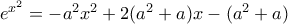 e^{x^2}=-a^2x^2+2(a^2+a)x-(a^2+a)