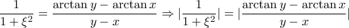 \displaystyle{ 
\frac{1}{{1 + \xi ^2 }} = \frac{{\arctan y - \arctan x}}{{y - x}} \Rightarrow |\frac{1}{{1 + \xi ^2 }}| = |\frac{{\arctan y - \arctan x}}{{y - x}}| 
}