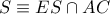 S\equiv ES\cap AC