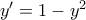 y'=1-y^{2}