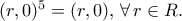 (r,0)^5=(r,0),\,\forall\,r\in R.