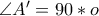 \angle A' = 90*{o}