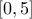 \displaystyle{[0,5]}