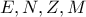 E, N, Z, M
