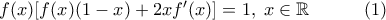 f(x)[f(x)(1-x) +2x f'(x)]=1, \; x \in \mathbb{R} \quad \quad \quad (1)
