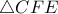\triangle CFE