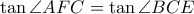 \tan \angle AFC=\tan \angle BCE