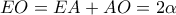 EO=EA+AO=2 \alpha