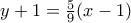 y+1=\frac{5}{9}(x-1)