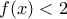 f(x)<2