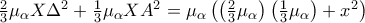 \frac{2}{3}\mu _{\alpha }X\Delta ^{2}+\frac{1}{3}\mu _{\alpha }XA^{2}=\mu _{\alpha }\left( \left( \frac{2}{3}\mu _{\alpha }\right) \left( \frac{1}{3}\mu _{\alpha }\right) +x^{2}\right) 