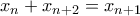 x_n + x_{n+2} = x_{n+1}