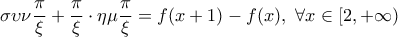 \displaystyle{\sigma\upsilon\nu\dfrac{\pi}{\xi}+\dfrac{\pi}{\xi}\cdot\eta\mu\dfrac{\pi}{\xi}=f(x+1)-f(x),~\forall x\in[2, +\infty)}
