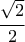 \cfrac{\sqrt{2}}{2}