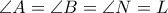 \angle A = \angle B = \angle N = L