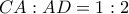 CA:AD=1:2