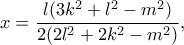 \displaystyle x = \frac{{l(3{k^2} + {l^2} - {m^2})}}{{2(2{l^2} + 2{k^2} - {m^2})}},