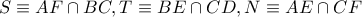 S\equiv AF\cap BC,T\equiv BE\cap CD,N\equiv AE\cap CF