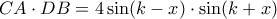 CA \cdot DB = 4 \sin (k-x) \cdot \sin (k+x)