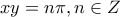 \displaystyle{xy=n\pi, n\in Z}