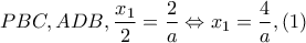 PBC,ADB,\dfrac{x_{1}}{2}=\dfrac{2}{a}\Leftrightarrow x_{1}=\dfrac{4}{a},(1)