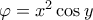 \varphi = x^2 \cos{y}