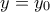 y=y_{0}