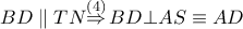 BD\parallel TN\overset{\left( 4 \right)}{\mathop{\Rightarrow }}\,BD\bot AS\equiv AD