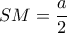 SM=\dfrac{a}{2}