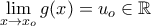 \lim\limits_{x\to x_o}g(x)=u_o\in\mathbb{R} \lim\limits_{x\to x_o}g(x)=u_o\in\mathbb{R}