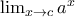 \lim_{x\rightarrow c}a^x