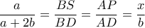 \dfrac{a}{a+2b}=\dfrac{BS}{BD}=\dfrac{AP}{AD}=\dfrac{x}{b}