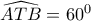 \widehat {ATB} = {60^0}